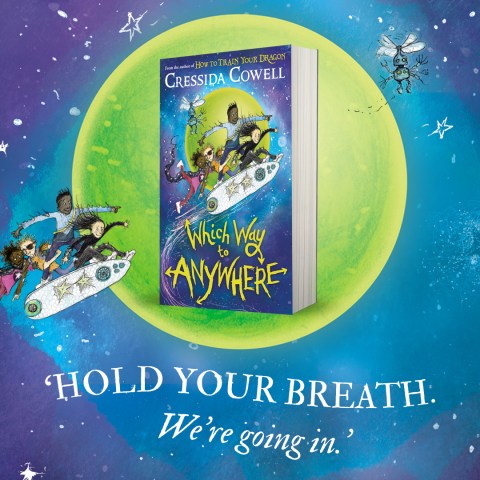 Paperback edition of Which Way to Anywhere by Cressida Cowell with the text, "Hold your breath...we're going in"